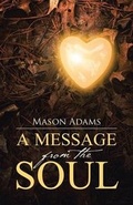 Cover: A Message from the Soul - Balboa Press