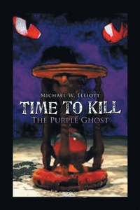 Enlarge image Cover: Time to Kill - AUTHORHOUSE