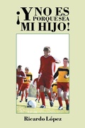 Cover: !Y no es porque sea mi hijo! - PALIBRIO