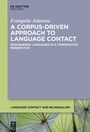 Cover: A Corpus-Driven Approach to Language Contact - De Gruyter Mouton