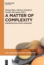 Cover: A Matter of Complexity - De Gruyter Mouton