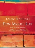 Cover: The Toltec Prophecies of Don Miguel Ruiz - Council Oak Books
