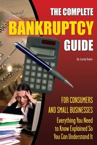 Enlarge image Cover: The Complete Bankruptcy Guide for Consumers and Small Businesses - Atlantic Publishing Group Inc.