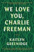 Cover: We Love You, Charlie Freeman - Algonquin Books