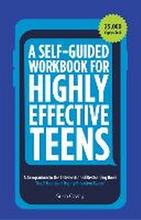 Abbildung von: A Self-Guided Workbook for Highly Effective Teens - Mango Media