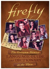 Enlarge image Cover: Firefly: The Gorramn Shiniest Language Guide and Dictionary in the 'Verse - Titan Books Ltd