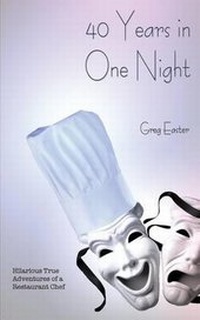 Abbildung von: 40 Years in One Night - Hilarious True Adventures of a Restaurant Chef - International Cuisine Press