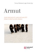 Cover: Armut. Zur Geschichte und Aktualit&auml;t eines christlichen Ideals - Aschendorff