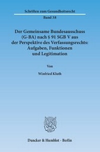 Abbildung von: Der Gemeinsame Bundesausschuss (G-BA) nach § 91 SGB V aus der Perspektive des Verfassungsrechts: Aufgaben, Funktionen und Legitimation. - fibre
