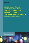 Cover: The Old English Gloss to the Lindisfarne Gospels - De Gruyter