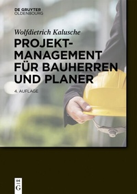 Abbildung von: Projektmanagement für Bauherren und Planer - De Gruyter Oldenbourg