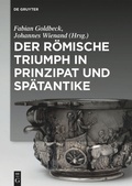 Cover: Der r&ouml;mische Triumph in Prinzipat und Sp&auml;tantike - De Gruyter