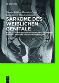 Cover: Sarkome des weiblichen Genitale / Andere seltene Sarkome, Mischtumoren, genitale Sarkome und Schwangerschaft - De Gruyter