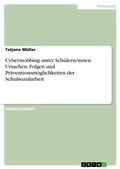 Cover: Cybermobbing unter Sch&uuml;lern/innen. Ursachen, Folgen und Pr&auml;ventionsm&ouml;glichkeiten der Schulsozialarbeit - GRIN Verlag