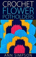 Cover: Crochet Flower Potholders - BookRix