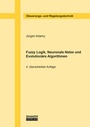 Cover: Fuzzy Logik, Neuronale Netze und Evolutionäre Algorithmen, 4. überarbeitete Auflage - Shaker