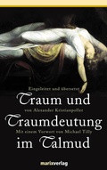 Cover: Traum und Traumdeutung im Talmud - marix Verlag ein Imprint von Verlagshaus R&ouml;merweg