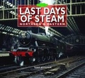 Cover: Last Days of Steam Northern & Eastern - Halsgrove