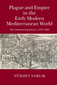 Abbildung von: Plague and Empire in the Early Modern Mediterranean World - Cambridge University Press