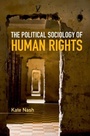Cover: The Political Sociology of Human Rights - Cambridge University Press