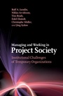 Cover: Managing and Working in Project Society - Cambridge University Press