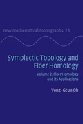 Cover: Symplectic Topology and Floer Homology: Volume 2, Floer Homology and its Applications - Cambridge University Press