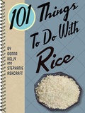 Cover: 101 Things To Do With Rice - Gibbs Smith