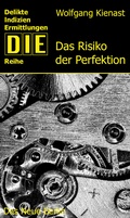 Cover: Das Risiko der Perfektion - Das Neue Berlin