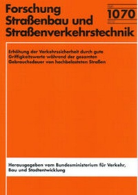 Abbildung von: Erhöhung der Verkehrssicherheit durch gute Griffigkeitswerte während der gesamten Gebrauchsdauer von hochbelasteten Straßen - Fachverlag NW in Carl Ed. Schünemann KG