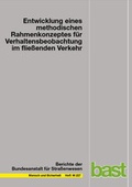 Cover: Entwicklung eines methodischen Rahmenkonzepts f&uuml;r Verhaltensbeobachtung im flie&szlig;enden Verkehr - Fachverlag NW in Carl Ed. Sch&uuml;nemann KG