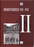 Cover: Ober&ouml;sterreich 1918 - 1938 / Ober&ouml;sterreich 1918 - 1938 . II - Ober&ouml;sterreichisches Landesarchiv