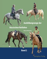 Abbildung von: Ausbildungswege der klassischen Reitlehre (Band 2) - Xenophon Verlag
