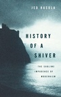 Cover: History of a Shiver - Oxford University Press Inc