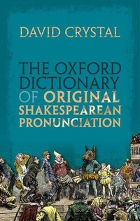 Bild vergrößern Bild: The Oxford Dictionary of Original Shakespearean Pronunciation - Oxford University Press