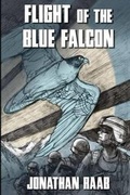 Cover: Flight of the Blue Falcon - War Writers' Campaign, Inc.