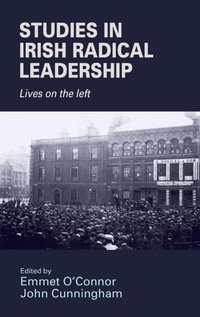 Enlarge image Cover: Studies in Irish Radical Leadership - Manchester University Press