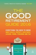 Cover: The Good Retirement Guide 2016 - Kogan Page Ltd