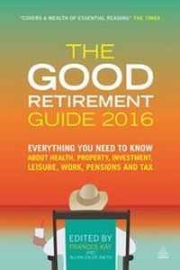 Enlarge image Cover: The Good Retirement Guide 2016 - Kogan Page Ltd