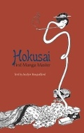 Cover: Hokusai, First Manga Master - Harry N. Abrams, Inc.