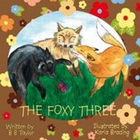 Enlarge image Cover: The Foxy Three - Karla J M Brading Publishing