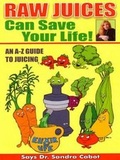 Cover: Raw Juices Can Save Your Life - Women's Health Advisory Service Pty Ltd