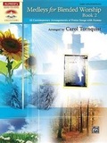 Cover: Medleys for Blended Worship, Book 2 - Alfred Publishing Company Inc