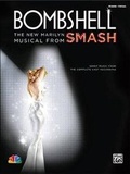 Cover: Bombshell -- The New Marilyn Musical from Smash - Alfred Publishing Company Inc