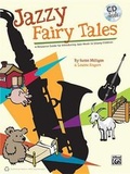 Cover: Jazzy Fairy Tales - Alfred Publishing Company Inc