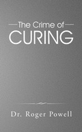 Cover: The Crime of Curing - Partridge Publishing
