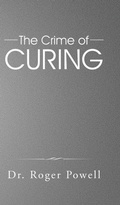 Cover: The Crime of Curing - Partridge Publishing