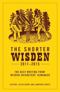 Abbildung von: The Shorter Wisden 2011 - 2015 - Wisden