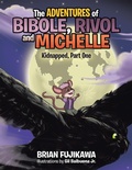 Cover: The Adventures of Bibole, Rivol, and Michelle - Trafford Publishing