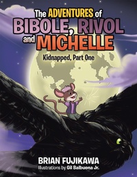 Enlarge image Cover: The Adventures of Bibole, Rivol, and Michelle - Trafford Publishing