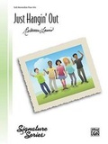 Cover: Just Hangin' Out - Alfred Publishing Company Inc